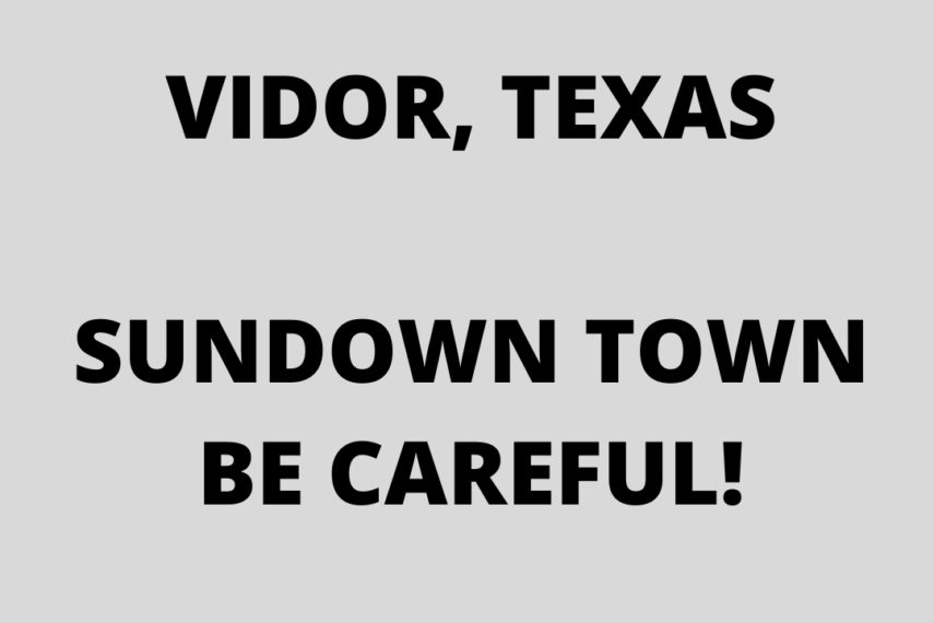 VIDOR, TEXAS SUNDOWN TOWN BE CAREFUL!